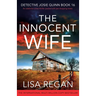 The Innocent Wife: An addictive crime thriller packed with jaw-dropping twists