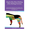 Alapaha Blue Blood Bulldog (Otto Bulldog) Activities Alapaha Blue Blood Bulldog Tricks, Games & Agility Includes: Alapaha Blue Blood Bulldog Beginner