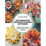 200 Exquisite Crochet Flower Patterns: A Must Have Book for Anyone Who Loves to Crochet