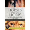 Ride the Horses, Feed the Lions: One Man's Crusade to Humanize Selling