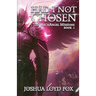 Had I Not Chosen: Book I of The ArchAngel Missions