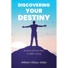 Discovering Your Destiny: In Search of Divine Favor to Fulfill a Destiny