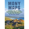 Many Maps: Charting Two Cultures: First Nations Australians and European Settlers in Western Australia