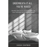 Underneath it All... You're Naked: Shedding light on misconceptions about sex from a Christian wife to Christian women