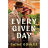 Every Given Day: Gripping Historical Fiction Set During the Early 20th Century about a Groundbreaking Medical Discovery