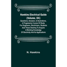 Hawkins Electrical Guide (Volume. 04) Questions, Answers, & Illustrations, A progressive course of study for engineers, electricians, students and tho