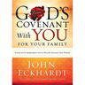 God's Covenant with You for Your Family: Come Into Agreement with Him and Unlock His Power