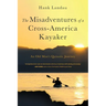The Misadventures of a Cross-America Kayaker