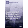 Applications of Remote Image Capture System in Agriculture