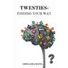 Twenties: Finding Your Way
