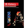IB History Internal Assessment: The Definitive History [HL/SL] IA Guide For the International Baccalaureate [IB] Diploma