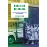Brazilian Belonging: Jewish Politics in Cold War Latin America