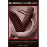 Becoming Campesinos: Politics, Identity, and Agrarian Struggle in Postrevolutionary Michoacan, 1920-1935