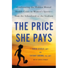 The Price She Pays: Confronting the Hidden Mental Health Crisis in Women's Sports--From the Schoolyard to the Stadium