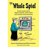 The Whole Spiel: Funny essays about digital nudniks, seder selfies and chicken soup memories