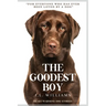 The Goodest Boy: Heartwarming Dog Stories