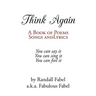 Think Again: A Book of Poems, Songs and Lyrics