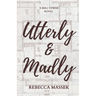 Utterly & Madly: A Bell Tower Novel