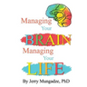 Managing Your Brain, Managing Your Life