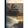 The History of Paisley, From the Roman Period Down to 1884; Volume 1