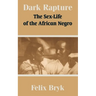 Dark Rapture: The Sex-Life of the African Negro