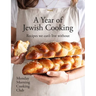 A Year of Jewish Cooking: Recipes We Can't Live Without