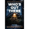 Who's Out There