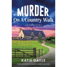 Murder on a Country Walk: A totally unputdownable and gripping cozy English murder mystery