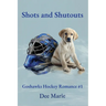 Shots and Shutouts: Goshawks Hockey Romance #1