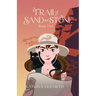 Trail of Sand and Stone: Book Two