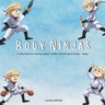 The Body Ninjas: A story about our immune system, healthy choices and of course... Ninjas!