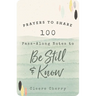 100 Pass-Along Notes to Be Still and Know: Prayers to Share (Shareable Messages of Encouragement with a Prayer, Scripture, and Inspirational Quote)