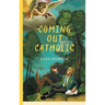 Coming Out Catholic