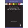 Climate Change, Environments of Uncertainty and Loss: Jung, Politics and Culture