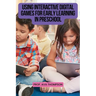 Using Interactive Digital Games for Early Learning in Preschool