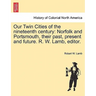 Our Twin Cities of the Nineteenth Century: Norfolk and Portsmouth, Their Past, Present and Future. R. W. Lamb, Editor.