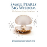 Small Pearls Big Wisdom: 365 reflections on the heart of being human