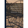 Factors Affecting the Movement of Potassium in Mineral Soils