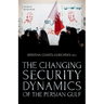 The Changing Security Dynamics of the Persian Gulf