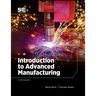 Introduction to Advanced Manufacturing