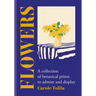 Flowers: A Collection of Botanical Prints to Admire and Display