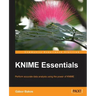 KNIME Essentials: Perform accurate data analysis using the power of KNIME