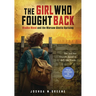 The Girl Who Fought Back: Vladka Meed and the Warsaw Ghetto Uprising (Scholastic Focus)