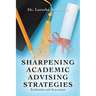 Sharpening Academic Advising Strategies: Evaluation and Assessment