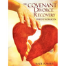 The Covenant Divorce Recovery Student Workbook