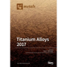 Titanium Alloys 2017