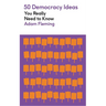 50 Democracy Ideas You Really Need to Know