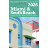 MIAMI & SOUTH BEACH The Cubby 2026 Long Weekend Guide
