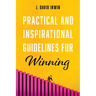 Practical and Inspirational Guidelines for Winning