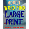 Adult Word Find Large Print: 133 Extra Large Print Themed Word Search Puzzles